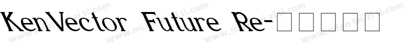 KenVector Future Re字体转换